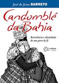 Ler Candomblé da Bahia: Resistência e identidade de um povo de fé, do autor José Jesus de Barreto