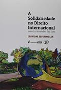 Ler Solidariedade No Direito Internacional, A - 2019, do autor Leonidas Zeferino Lex