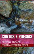 Ler CONTOS E POESIAS: MINHAS RUGAS, do autor Efigênia Zeferina Costa Ler CONTOS E POESIAS: MINHAS RUGAS, do autor Efigênia Zeferina Costa