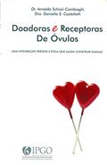 Ler Doadoras e Receptoras de Óvulos, do autor Arnaldo Schizzi Cambiaghi; Daniella S. Castellotti Ler Doadoras e Receptoras de Óvulos, do autor Arnaldo Schizzi Cambiaghi; Daniella S. Castellotti