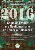 Ler 2016: golpe de estado e o neoliberalismo de Temer a Bolsonaro 2ª edição revista e atualizada, do autor Claudio Rossano Ritser