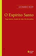 Ler Espírito Santo: Fogo interior, doador de vida e Pai dos pobres, do autor Leonardo Boff