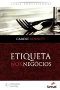 Ler Etiqueta nos Negócios, do autor Carole Bennet