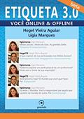 Ler Etiqueta 3.0: Você "on-line" & "off-line", do autor Ligia Marques; Hegel Vieira Aguiar