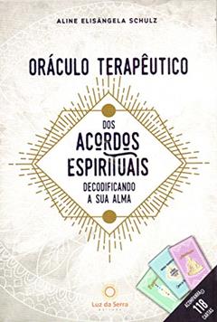 Oráculo terapêutico dos acordos espirituais, do autor Aline Elisângela Schulz