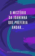 Ler Livro infantil: O mistério da joaninha que preferia andar..., do autor Bruno Soares Machado Ler Livro infantil: O mistério da joaninha que preferia andar..., do autor Bruno Soares Machado
