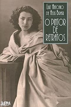 O Pintor de Retratos, do autor Luiz Antonio De Assis Brasil