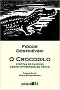 Ler O crocodilo: e Notas de inverno sobre impressões de verão, do autor Fiódor Dostoiévski