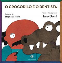 O crocodilo e o dentista, do autor Taro Gomi