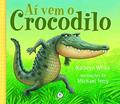 Ler Aí vem o crocodilo, do autor Kathryn White Ler Aí vem o crocodilo, do autor Kathryn White