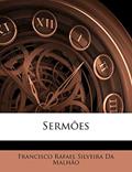 Ler Sermões, do autor Francisco Rafael Silveira Da Malhao