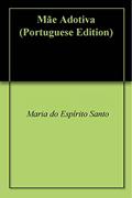 Ler Mãe Adotiva, do autor Maria do Espírito Santo