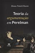 Ler Teoria da argumentação em Perelman, do autor BRUNO PONICH RUZON