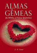 Ler Almas Gêmeas: Da Bíblia à Física Quântica, do autor J. Antonio Lizar Ler Almas Gêmeas: Da Bíblia à Física Quântica, do autor J. Antonio Lizar