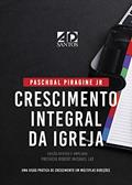 Ler CRESCIMENTO INTEGRAL DA IGREJA, do autor Paschoal Piragine Jr Ler CRESCIMENTO INTEGRAL DA IGREJA, do autor Paschoal Piragine Jr