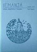 Ler Iemanjá - Lendas, Arquétipo e Teologia, do autor SOUTO, CLAUDIA; AUGUSTO, PAULO