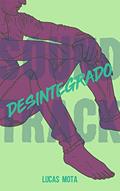 Ler Desintegrado (Soundtrack), do autor Lucas Mota