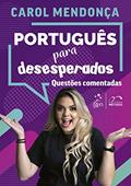 Ler Português para Desesperados - Questões Comentadas, do autor Carolina Mendonça
