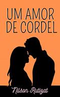 Ler Um amor de cordel, do autor Nilson Rutizat