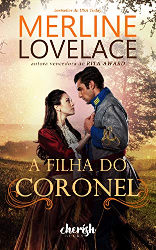 Ler A Filha do Coronel (Garrets de Wyoming Livro 2), do autor Merline Lovelace