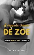 Ler A Segunda Chance de Zoe (Mercy Bay Livro 1), do autor Layla Casanova