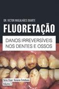 Ler FLUORETAÇÃO: DANOS IRREVERSÍVEIS NOS DENTES E OSSOS (Portuguese Edition), do autor Dr. Victor Magalhães Duarte Ler FLUORETAÇÃO: DANOS IRREVERSÍVEIS NOS DENTES E OSSOS (Portuguese Edition), do autor Dr. Victor Magalhães Duarte