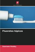 Ler Fluoretos tópicos, do autor Swarnam Pandey; Shilpi Dadarya Ler Fluoretos tópicos, do autor Swarnam Pandey; Shilpi Dadarya