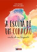 Ler A Escuta de um Coração, do autor Flavia Machado Ler A Escuta de um Coração, do autor Flavia Machado