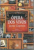 Ler Ópera dos Vivos, do autor Jayme Copstein