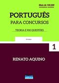 Ler Português Para Concursos. Teoria e 900 Questões: Volume 1, do autor Renato Aquino