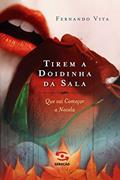 Ler Tirem a doidinha da sala que vai começar a novela, do autor Fernando Vita Ler Tirem a doidinha da sala que vai começar a novela, do autor Fernando Vita
