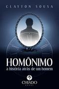 Ler Homônimo - A história atrás de um homem, do autor Clayton Sousa Ler Homônimo - A história atrás de um homem, do autor Clayton Sousa