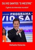Ler Silvio Santos "O Mestre", do autor Helladio Holanda