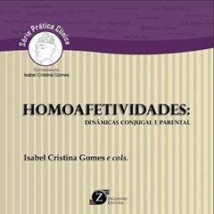 Homoafetividades: dinâmicas conjugal e parental, do autor Varios Autores