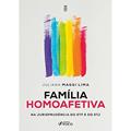 Ler Família Homoafetiva - Na jurisprudência do STF e do STJ, do autor Juliana Maggi Lima Ler Família Homoafetiva - Na jurisprudência do STF e do STJ, do autor Juliana Maggi Lima
