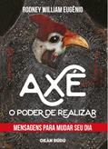 Ler Axé - O Poder de Realizar: Mensagens Para Mudar seu dia, do autor Rodney William Eugênio