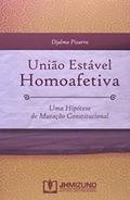 Ler União Estável Homoafetiva: uma Hipótese de Mutação Constitucional, do autor Djalma Pizarro Ler União Estável Homoafetiva: uma Hipótese de Mutação Constitucional, do autor Djalma Pizarro
