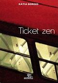 Ler Ticket zen, do autor Katia Borges Ler Ticket zen, do autor Katia Borges