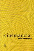 Ler Cinemancia, do autor Julio Bressane