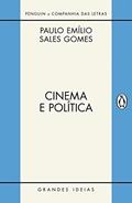 Ler Cinema e política, do autor Paulo Emílio Sales Gomes
