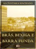 Ler Brás, Bexiga e Barra Funda [Ilustrado] [Com índice ativo], do autor Alcântara Machado