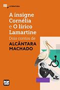 Ler A insigne Cornélia e O lírico Lamartine: Dois contos de Alcânata Machado (MiniPops), do autor Alcântara Machado
