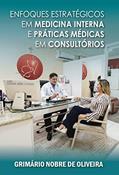 Ler ENFOQUES ESTRATÉGICOS EM MEDICINA INTERNA E PRÁTICAS MÉDICAS EM CONSULTÓRIOS, do autor GRIMÁRIO NOBRE DE OLIVEIRA