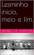 Ler Lesminha inicio, meio e fim., do autor ERMIRIO DE ANDRADE
