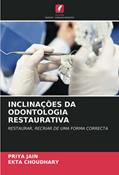 Ler INCLINAÇÕES DA ODONTOLOGIA RESTAURATIVA: RESTAURAR, RECRIAR DE UMA FORMA CORRECTA, do autor Priya Jain; Ekta Choudhary Ler INCLINAÇÕES DA ODONTOLOGIA RESTAURATIVA: RESTAURAR, RECRIAR DE UMA FORMA CORRECTA, do autor Priya Jain; Ekta Choudhary