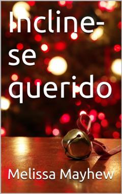 Incline-se querido, do autor Melissa Mayhew