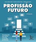 Ler Profissão futuro: 100 perguntas para auxiliar na escolha profissional, do autor Anna Kelly Frota; Huaina Ribeiro; Alessandra Seregatte Ler Profissão futuro: 100 perguntas para auxiliar na escolha profissional, do autor Anna Kelly Frota; Huaina Ribeiro; Alessandra Seregatte