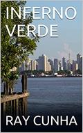 Ler INFERNO VERDE, do autor RAY CUNHA