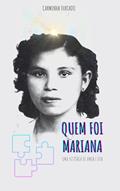 Ler Quem Foi Mariana: Uma História de Amor e Dor, do autor Carminha Furtado