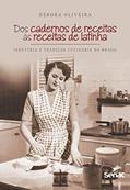 Ler Dos cadernos de receitas as receitas de latinha : Indústria e tradição culinária: Indústria e Tradição Culinária no Brasil, do autor Debora Oliveira Ler Dos cadernos de receitas as receitas de latinha : Indústria e tradição culinária: Indústria e Tradição Culinária no Brasil, do autor Debora Oliveira
